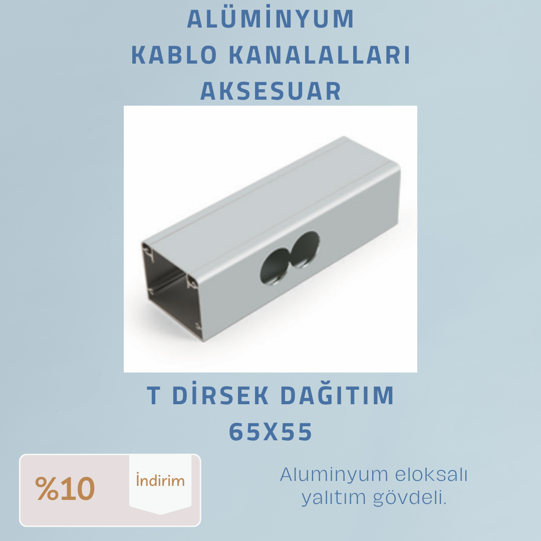 65X55 ALÜMİNYUM KABLO KANALI T DİRSEK DAĞITIM