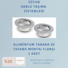 ALÜMİNYUM TABANA VE TAVANA MONTAJ FLANŞI