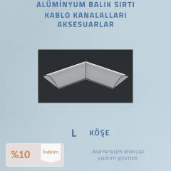 L KÖŞE - BALIKSIRTI KABLO KANALI İÇİN