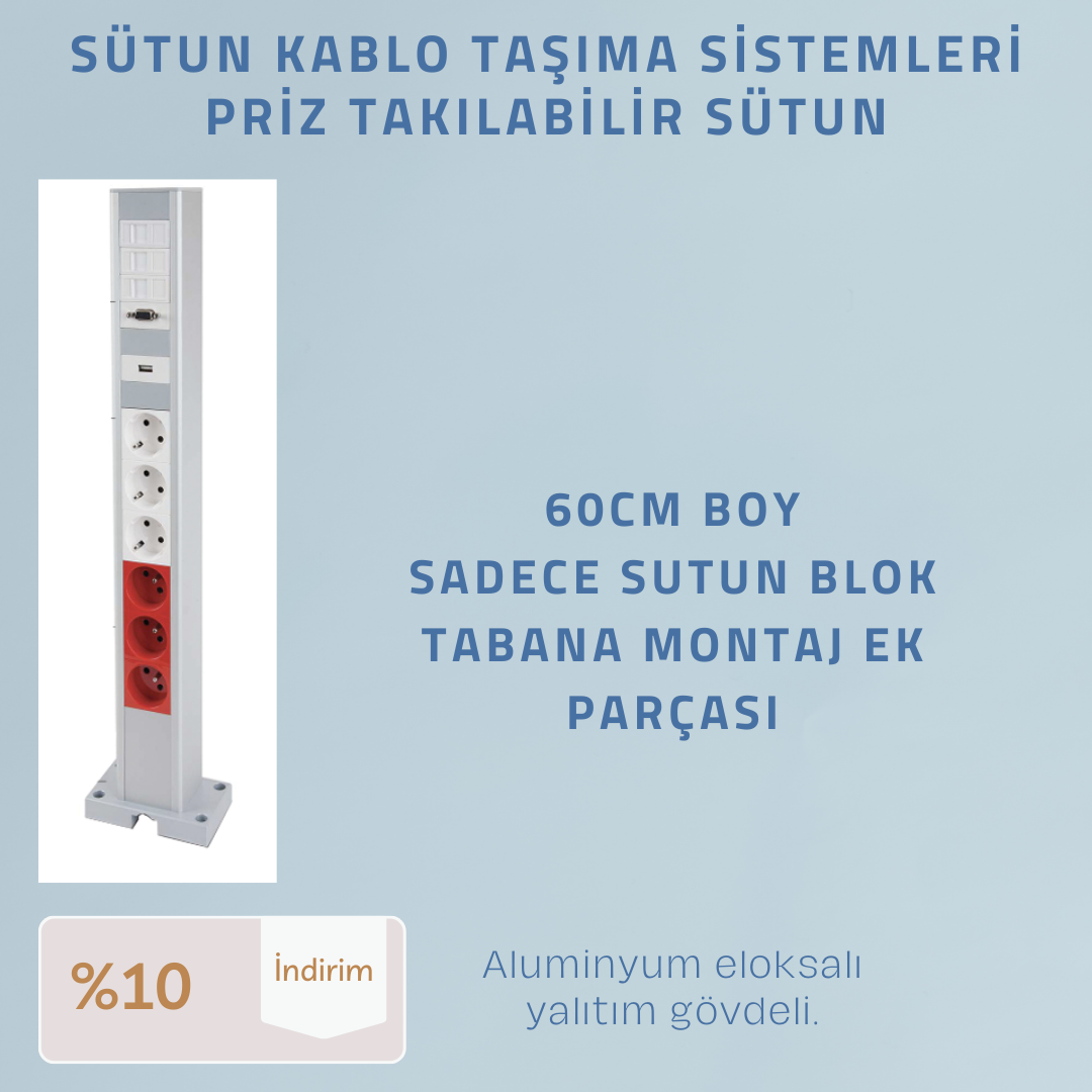 PRİZ TAKILABİLİR SÜTÜN KABLO TAŞIMA Sadece Kablo taşıma Sutun